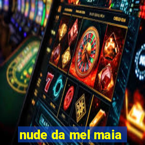 nude da mel maia